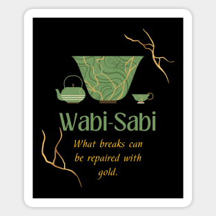 Kintsugi art and Wabi sabi quote: what breaks can be repaired with gold Magnet
